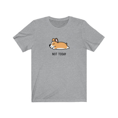 Not Today Corgi Tee