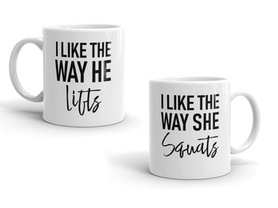 I Like The Way She Squats I Like The Way She Lifts Matching Couples Valentine's Day 11 Ounce Coffee Mugs