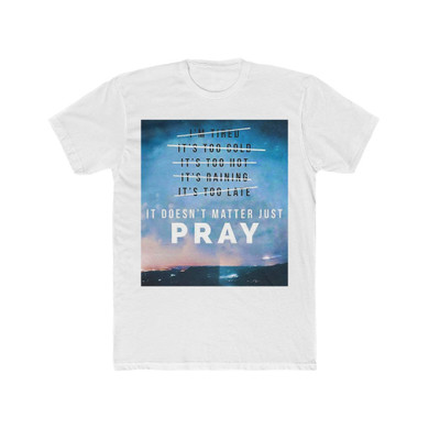 Just Pray Motivational Men's Cotton Crew Tee