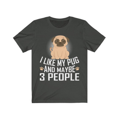 Like my Pug Unisex T-Shirt