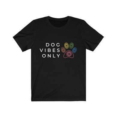 Dog Vibes Only Dog Lover T Shirt