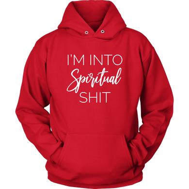 I'm Into Spiritual Shit Unisex Hoodie