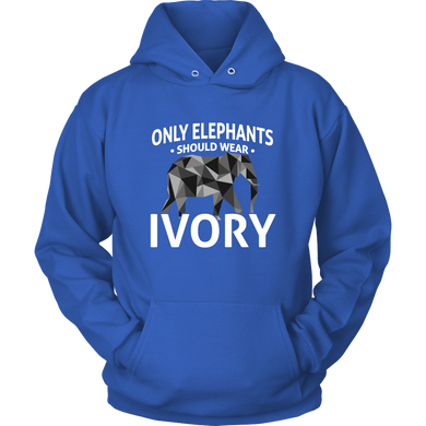 Only Elephants Wear Ivory Unisex Hoodie