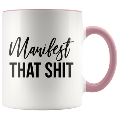 Manifest That Shit Manifestation Mug