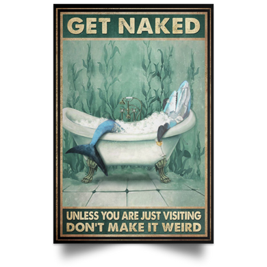 Shark Get Naked Poster Unless You Are Visiting Don't Make It Weird Poster Gift For New Home