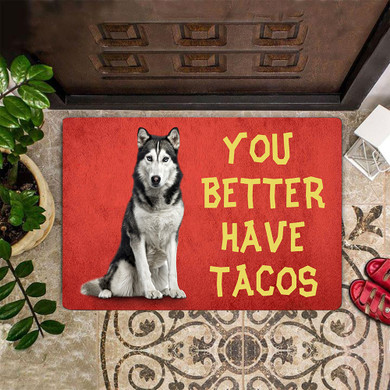 Husky You Better Have Tacos Doormat Funny Dog Luxury Front Door Mat Holiday Doormat