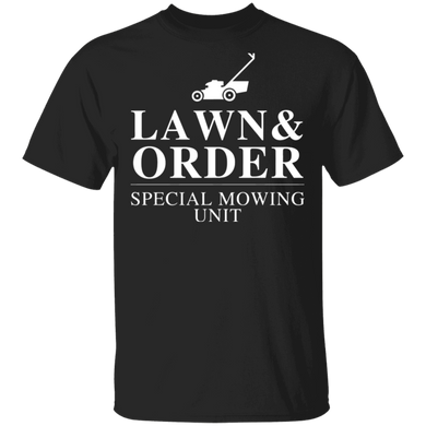 Lawn And Order T-Shirt Special Mowing Unit Funny Parody Shirt Idea For Dad Father Husband