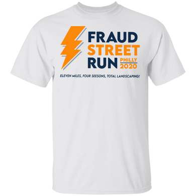 Philly 2020 Fraud Street Run Shirt Four Seasons Total Landscaping Hilarious Tee For Runner