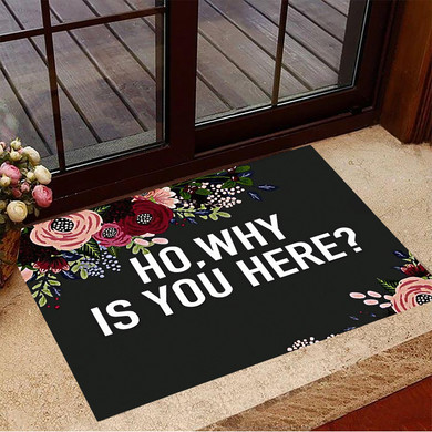 Ho Why Is You Here Doormat Funny Joseline Hernandez Love N Hip Hop Atlanta Gifts For Roommate