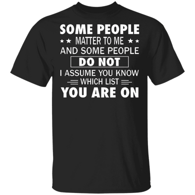 Some People Matter To Me And Someone People Do Not Shirt Funny Saying T-Shirt For Sweetheart