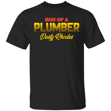 Dusty Rhodes Son Of A Plumber Shirt WWE Pride Graphic Tees Gifts For Dusty Rhodes's Fan