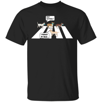Chihuahuas What Happened I Forgot My Mask T-Shirt Funny Halloween Costumes Funny Quarantine