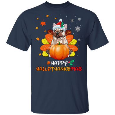 Frenchie Happy Hallothanksmas T-Shirt Funny Halloween Thanksgiving Christmas For Dog Lovers