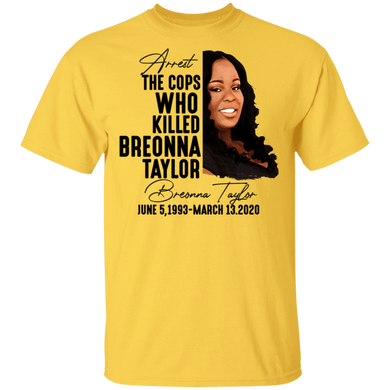 Arrest The Cops That Killed Breonna Taylor T-Shirt Justice For Breonna Taylor Shirt Protest