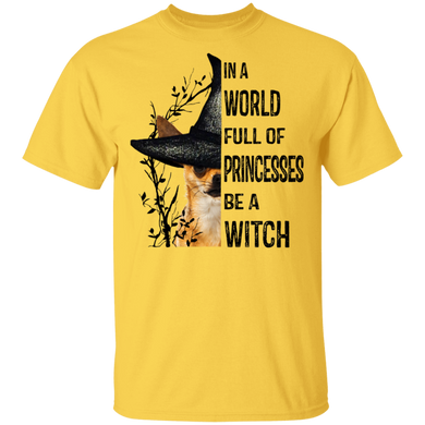Chihuahua In A World Full Of Princesses Be A Witch T-Shirt Funny Dog Witch Shirt For Halloween