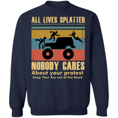 All Lives Splatter Nobody Cares About Your Protest Shirt BLM Fist T-Shirt