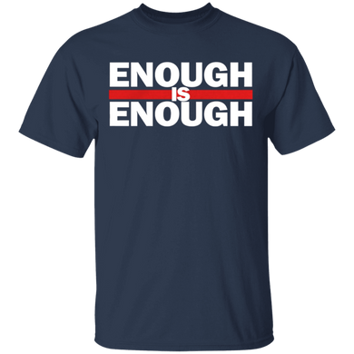 Enough Is Enough T-Shirt No Justice No Peace