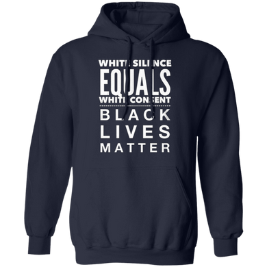 White Silence Equals White Consent Black Lives Matter Hoodie George Floyd Protest