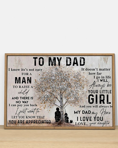 To My Dad I Know It’s Not Easy For A Man To Raise A Child Poster Quotes