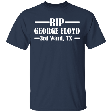 Rip George Floyd 3rd Ward Tx Shirt Justice For George Floyd T-Shirt Blm