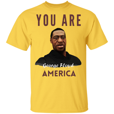 You Are George Floyd America T-Shirt Blm Justice For George Shirt