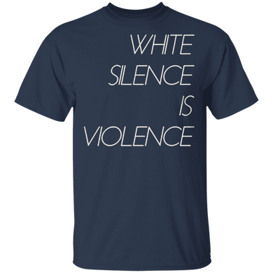 White Silence Is Violence T-Shirt George Floyd Protest Shirt Black Lives Matter