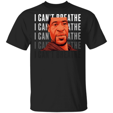 George Floyd I Can't Breathe T-Shirt Justice For George Floyd Shirt