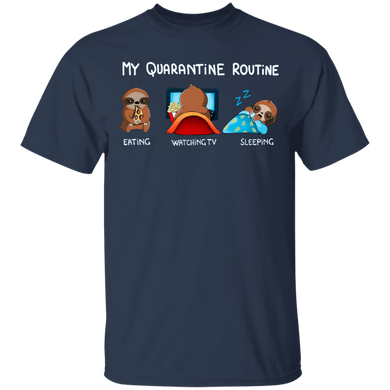 Sloth My Quarantine Routine Eating Watch Tv Sleeping Shirt Birthday Present For Sister