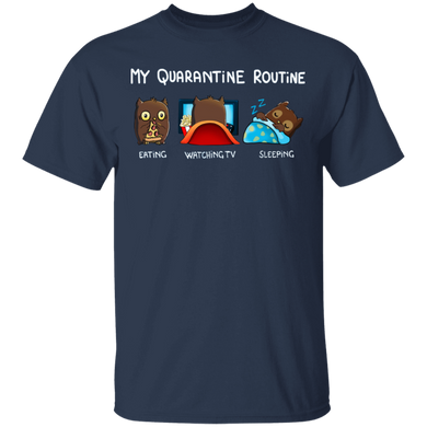 Owl My Quarantine Routine Eating Watch Tv Sleeping Shirt Birthday Present For Sister