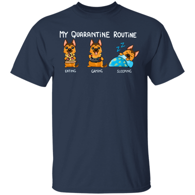German Shepherd My Quarantine Routine Eating Gaming Sleeping Shirts Birthday Gift For Sister