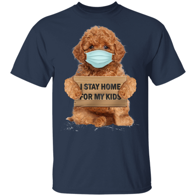Poodle I Stay Home For My Kids T-Shirt Sayings