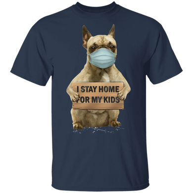 French Bulldog I Stay Home For My Kids T-Shirt Sayings