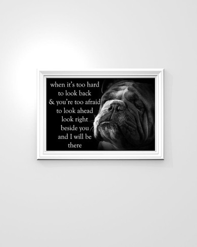 Bulldog When It's Too Hard To Look Back And You're Too Afraid Motivational Poster Decoration