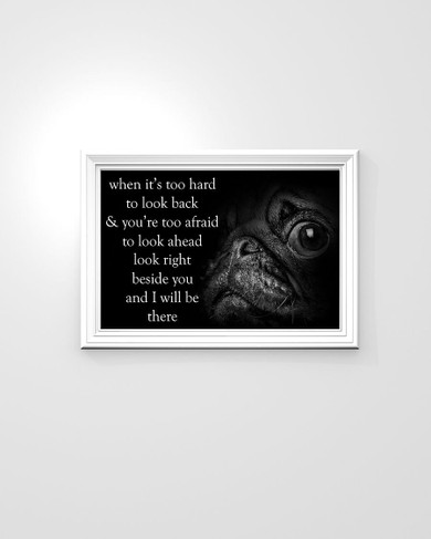 Pug When It's Too Hard To Look Back & You're Too Afraid Motivational Poster Decoration