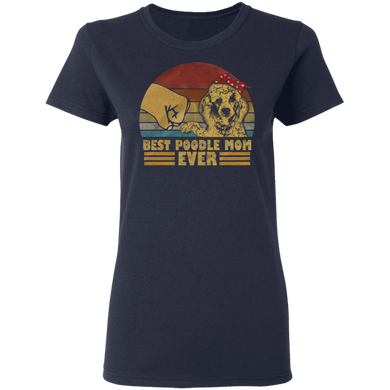 Best Poodle Mom Ever Dog Mom Shirt Mothers Day Gift