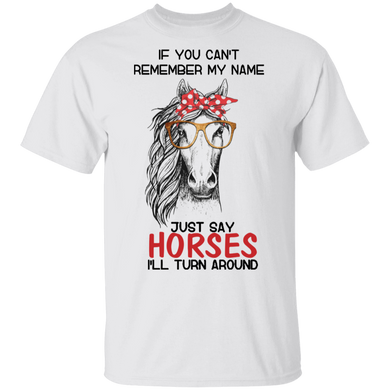 Horse If You Can't Remember My Name Just Say Horses Gifts For Her