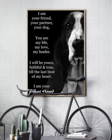I Am Your Friend Your Partner Your Dog - I Am Your Basset Hound Poster, Poster Dog Decor