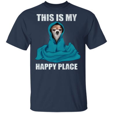 This Is My Happy Place Chihuahua T-Shirt, Funny Dog Shirt