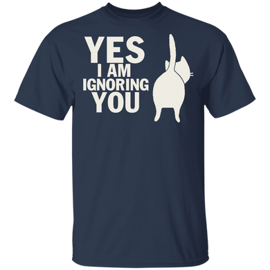 Yes I Am Ignoring You Funny Cat Shirt