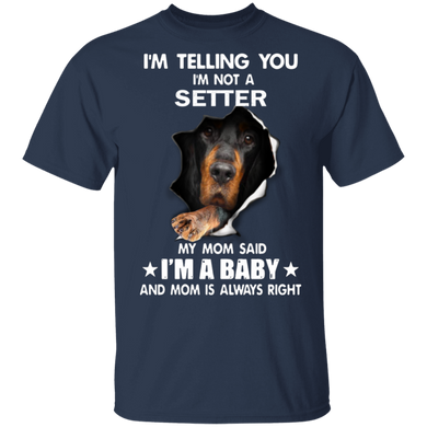I'm Telling You I'm Not A SETTER 3D Inside Shirts Cute
