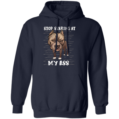 Stop Staring At My Ass - Pit Bull Hoodie Funny