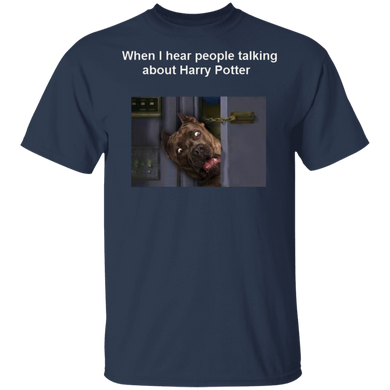 Pit Bull When i hear people talking about Harry Potter - Dog Humor Shirts