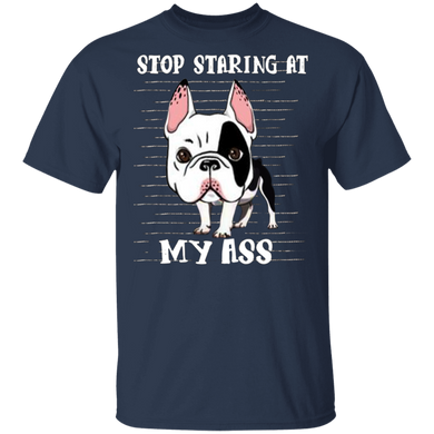 Stop Staring At My - Frenchie Bulldog Shirt Funny T-Shirt Stop Staring At My - Frenchie Bulldog Shirt Funny T-Shirt
