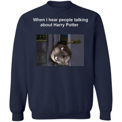 Pug When I Hear People Talking About Harry Potter - Dog Humor Pug Sweater