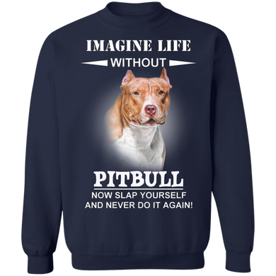Imagine Life Without Bulldog - Pit Bull Sweater, Sweatshirt With Sayings
