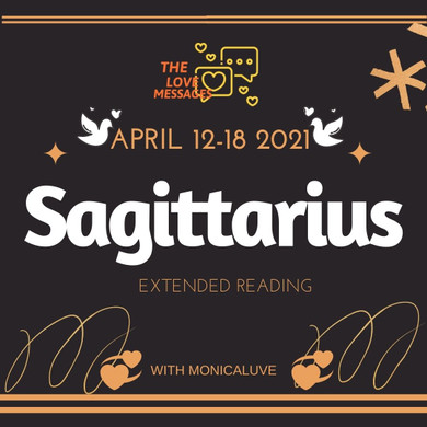 SAGITTARIUS EXTENDED APRIL 12-18 2021