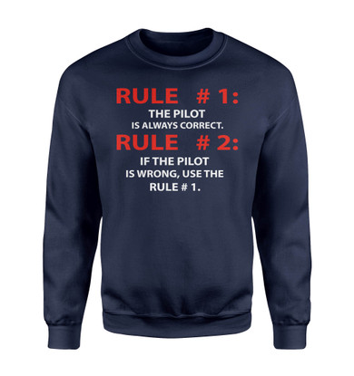 Rule 1 - Pilot is Always Correct Designed Sweatshirts