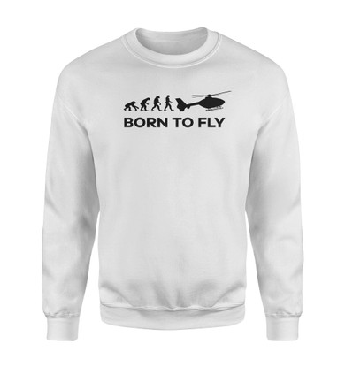 Born To Fly Helicopter Designed Sweatshirts