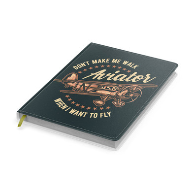 Don't Make me Walk When I want To Fly Designed Notebooks