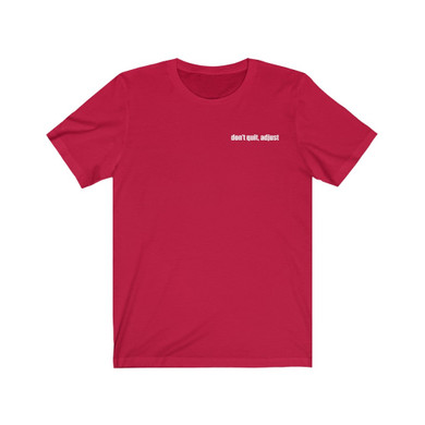 Don't Quit, Adjust v2 T-shirt